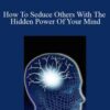 RAH – How To Seduce Others With The Hidden Power Of Your Mind