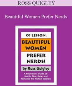 ROSS QUIGLEY – Beautiful Women Prefer Nerds
