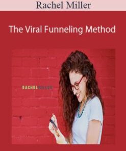 Rachel Miller – The Viral Funneling Method