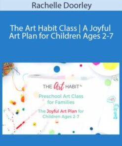 Rachelle Doorley – The Art Habit Class | A Joyful Art Plan for Children Ages 2-7