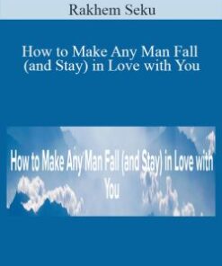 Rakhem Seku – How to Make Any Man Fall (and Stay) in Love with You