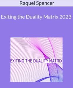Raquel Spencer – Exiting the Duality Matrix 2023