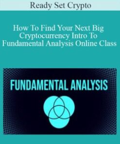 Ready Set Crypto – How To Find Your Next Big Cryptocurrency Intro To Fundamental Analysis Online Class