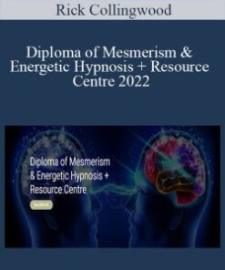 Rick Collingwood – Diploma of Mesmerism & Energetic Hypnosis + Resource Centre 2022