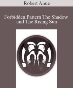 Robert Anue – Forbidden Pattern The Shadow and The Rising Sun