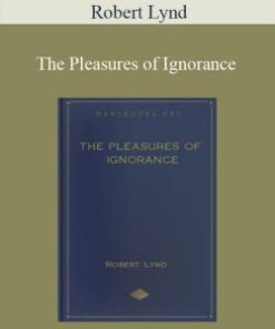 Robert Lynd – The Pleasures of Ignorance