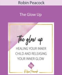 Robin Peacock – The Glow Up