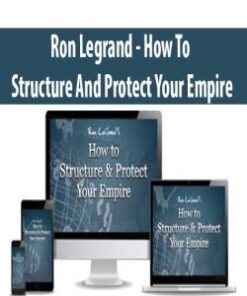 [Download Now] Ron Legrand – How To Structure And Protect Your Empire