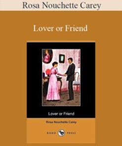 Rosa Nouchette Carey – Lover or Friend