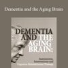 Roy D. Steinberg Peter R. Johnson John Arden Dementia and the Aging Brain Assessments Interventions and Cognitive Rehabilitation Therapy 250x343 1 » Courses[GB]