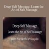 Satyarthi Peloquin Deep Self Massage Learn the Art of Self Massage 250x343 1 » Courses[GB]