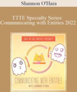 Shannon O’Hara – TTTE Specialty Series: Communicating with Entities 2022