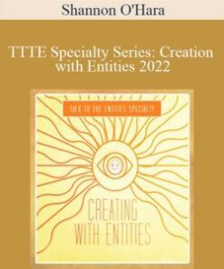 Shannon O’Hara – TTTE Specialty Series: Creation with Entities 2022
