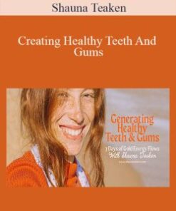 Shauna Teaken – Creating Healthy Teeth And Gums