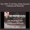 Sheridan Options Mentoring The SPX 35 40 Day Delta Neutral Unbalanced Butterfly 250x343 1 » Courses[GB]