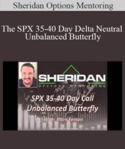 Sheridan Options Mentoring – The SPX 35-40 Day Delta Neutral Unbalanced Butterfly