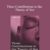 Sigmund Freud Three Contributions to the Theory of Sex 250x343 1 » Courses[GB]