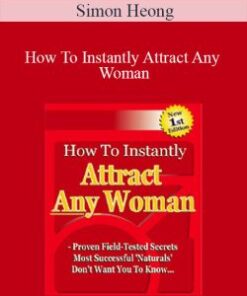 Simon Heong – How To Instantly Attract Any Woman