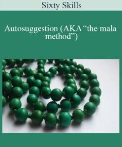 Sixty Skills – Autosuggestion (AKA “the mala method”)