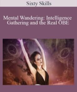 Sixty Skills – Mental Wandering: Intelligence Gathering and the Real OBE