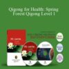 Spring Forest Qigong Qigong for Health Spring Forest Qigong Level 1 250x343 1 » Courses[GB]