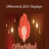 Steve Larsen – Offermind 2021 Replays