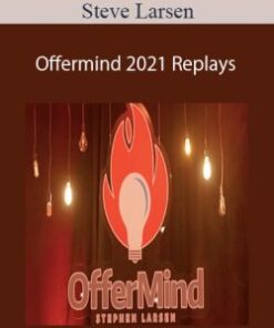 Steve Larsen – Offermind 2021 Replays