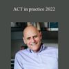 Steven C.Hayes – ACT in practice 2022