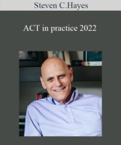 Steven C.Hayes – ACT in practice 2022