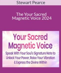 Stewart Pearce – The Your Sacred Magnetic Voice 2024