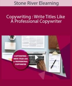 Stone River Elearning – Copywriting : Write Titles Like A Professional Copywriter