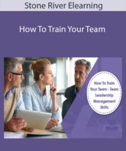 Stone River Elearning – How To Train Your Team