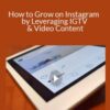 Stone River Elearning – How to Grow on Instagram by Leveraging IGTV & Video Content
