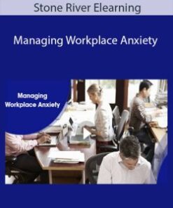 Stone River Elearning – Managing Workplace Anxiety