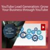 Stone River Elearning – YouTube Lead Generation: Grow Your Business through YouTube