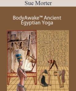 Sue Morter – BA-AEY-DIG BodyAwake™ Ancient Egyptian Yoga