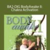 Sue Morter – BA2-DIG BodyAwake II: Chakra Activation