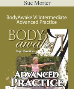 Sue Morter – BA6C-DIG BodyAwake VI Intermediate-Advanced Practice