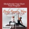Sue Morter BAY ShortFlow DIG BodyAwake Yoga Short Flow Program 250x343 1 » Courses[GB]