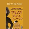Tariq Nasheed – Play Or Be Played