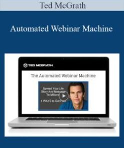 Ted McGrath – Automated Webinar Machine