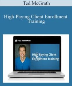 Ted McGrath – High-Paying Client Enrollment Training