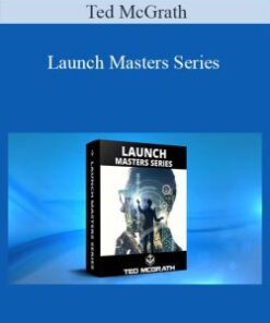 Ted McGrath – Launch Masters Series