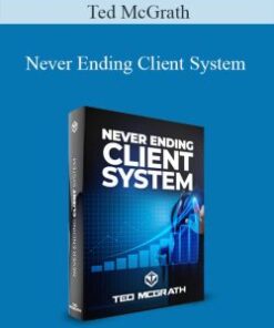 Ted McGrath – Never Ending Client System