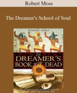 The Dreamer’s School of Soul With Robert Moss