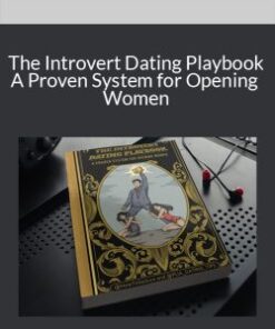 The Introvert Dating Playbook – A Proven System for Opening Women