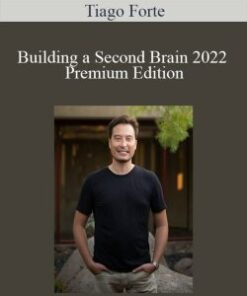 Tiago Forte – Building a Second Brain 2022 Premium Edition