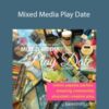Tiare Smith – Mixed Media Play Date