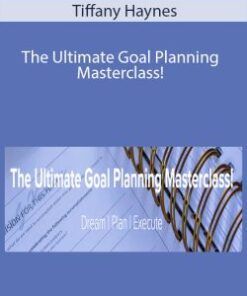 Tiffany Haynes – The Ultimate Goal Planning Masterclass!