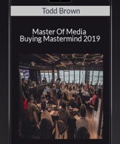 Todd Brown – Master Of Media Buying Mastermind 2019